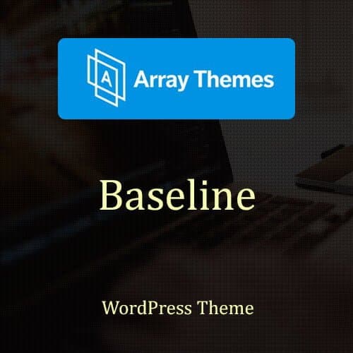 Array Themes Baseline Thème WordPress