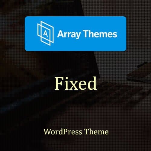 Array Themes Fixed Thème WordPress