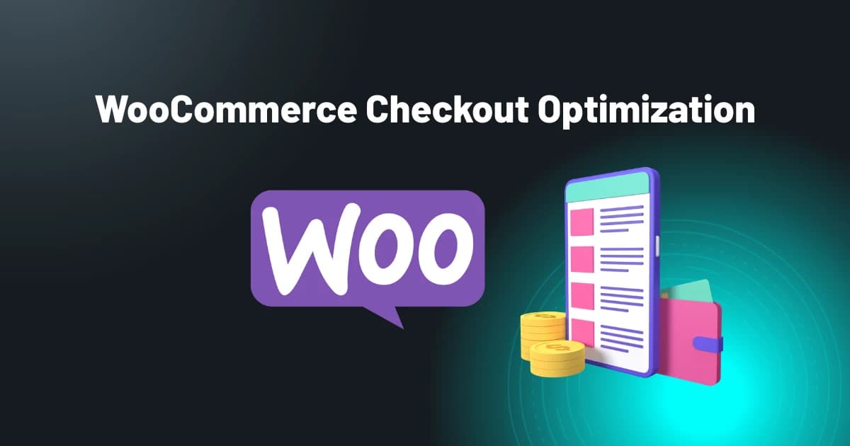 Tối ưu hóa quy trình thanh toán WooCommerce: Giảm tỷ lệ bỏ giỏ hàng năm 2026